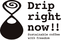 Drip right now!! │ ドリップライトナウ!!